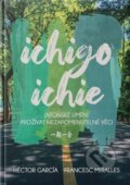 Kniha: Ichigo - Ichie (Héctor García). Torden, 2023 Kniha: Ichigo - Ichie (Héctor García). Torden, 2023