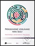 Kniha: Prírodovedné vzdelávanie mimo školy (Marek Skoršepa). Belianum, 2022 Kniha: Prírodovedné vzdelávanie mimo školy (Marek Skoršepa). Belianum, 2022