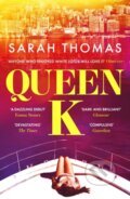 Kniha: Queen K (Sarah Thomas). Serpents Tail, 2023 Kniha: Queen K (Sarah Thomas). Serpents Tail, 2023