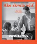 Kniha: Ako skvele učiť (Doug Lemov). Porta Libri, 2023 Kniha: Ako skvele učiť (Doug Lemov). Porta Libri, 2023