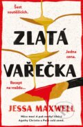 Kniha: Zlatá vařečka (Jessa Maxwell), 2023 Kniha: Zlatá vařečka (Jessa Maxwell), 2023
