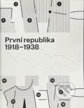 Kniha: První Republika 1918 - 1938 (Anna Pravdová). Národní galerie v Praze, 2018 Kniha: První Republika 1918 - 1938 (Anna Pravdová). Národní galerie v Praze, 2018