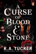 Kniha: A Curse of Blood and Stone (K.A. Tucker). Penguin Books, 2023 Kniha: A Curse of Blood and Stone (K.A. Tucker). Penguin Books, 2023