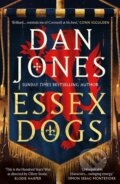 Kniha: Essex Dogs (Dan Jones). Aries, 2023 Kniha: Essex Dogs (Dan Jones). Aries, 2023