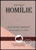 Kniha: Izák Sýrsky (Ninivský) Asketické homílie (Karol Marian Pástor). Filokalia, 2023 Kniha: Izák Sýrsky (Ninivský) Asketické homílie (Karol Marian Pástor). Filokalia, 2023