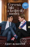Kniha: Červená, bílá a královsky modrá (Casey McQuiston), 2023 Kniha: Červená, bílá a královsky modrá (Casey McQuiston), 2023