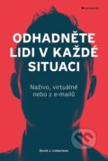 Kniha: Odhadněte lidi v každé situaci (David J. Lieberman), 2023 Kniha: Odhadněte lidi v každé situaci (David J. Lieberman), 2023