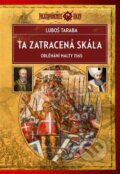Kniha: Ta zatracená skála (Luboš Taraba). Epocha, 2023 Kniha: Ta zatracená skála (Luboš Taraba). Epocha, 2023