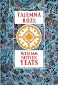 Kniha: Tajemná růže (William Butler Yeats). Malvern, 2023 Kniha: Tajemná růže (William Butler Yeats). Malvern, 2023