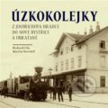 Kniha: Úzkokolejky (Richard Cila). Tváře, 2023 Kniha: Úzkokolejky (Richard Cila). Tváře, 2023