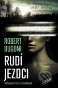 Kniha: Rudí jezdci (Robert Dugoni). Vendeta, 2023 Kniha: Rudí jezdci (Robert Dugoni). Vendeta, 2023