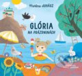 Kniha: Glória na prázdninách (Martina Juhász). Slovart, 2023 Kniha: Glória na prázdninách (Martina Juhász). Slovart, 2023