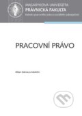 Kniha: Pracovní právo (Milan Galvas a kolektív). Masarykova univerzita, 2018 Kniha: Pracovní právo (Milan Galvas a kolektív). Masarykova univerzita, 2018