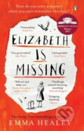 Kniha: Elizabeth is Missing (Emma Healey). Penguin Books, 2015 Kniha: Elizabeth is Missing (Emma Healey). Penguin Books, 2015