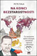 Kniha: Na konci bezstarostnosti (Petr Fiala). Barrister & Principal, 2015 Kniha: Na konci bezstarostnosti (Petr Fiala). Barrister & Principal, 2015