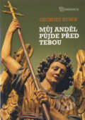 Kniha: Můj anděl půjde před tebou (Georges Huber). Karmelitánské nakladatelství, 2010 Kniha: Můj anděl půjde před tebou (Georges Huber). Karmelitánské nakladatelství, 2010