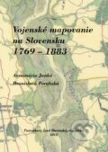 Kniha: Vojenské mapovanie na Slovensku 1769 – 1883 (Annamária Jankó a Bronislava Porubská), 2013 Kniha: Vojenské mapovanie na Slovensku 1769 – 1883 (Annamária Jankó a Bronislava Porubská), 2013