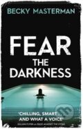 Kniha: Fear the Darkness (Becky Masterman). Orion, 2015 Kniha: Fear the Darkness (Becky Masterman). Orion, 2015