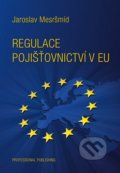 Regulace pojišťovnictví v EU - Jaroslav Mesršmíd, 2015
