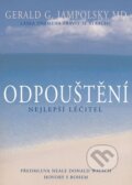 Kniha: Odpuštění - Nejlepší léčitel (Gerald G. Jampolsky). Pragma, 2015 Kniha: Odpuštění - Nejlepší léčitel (Gerald G. Jampolsky). Pragma, 2015
