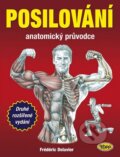 Kniha: Posilování - anatomický průvodce (Fréderic Delavier). Kopp, 2015 Kniha: Posilování - anatomický průvodce (Fréderic Delavier). Kopp, 2015