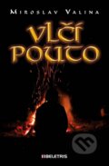 Kniha: Vlčí pouto (Miroslav Valina). BELETRIS, 2015 Kniha: Vlčí pouto (Miroslav Valina). BELETRIS, 2015
