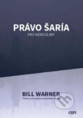 Kniha: Právo šaría pro nemuslimy (Bill Warner). Center for the Study of Political Islam, 2015 Kniha: Právo šaría pro nemuslimy (Bill Warner). Center for the Study of Political Islam, 2015