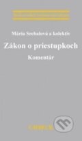 Kniha: Zákon o priestupkoch (Mária Srebalová). C. H. Beck, 2015 Kniha: Zákon o priestupkoch (Mária Srebalová). C. H. Beck, 2015