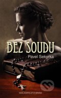 Kniha: Bez soudu (Pavel Sekyrka). Brána, 2015 Kniha: Bez soudu (Pavel Sekyrka). Brána, 2015