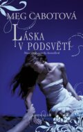 Kniha: Podsvětí 2: Láska v Podsvětí (Meg Cabot). Knižní klub, 2015 Kniha: Podsvětí 2: Láska v Podsvětí (Meg Cabot). Knižní klub, 2015
