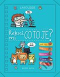 Kniha: Řekni mi, co to je? (Knižní klub). Knižní klub, 2015 Kniha: Řekni mi, co to je? (Knižní klub). Knižní klub, 2015