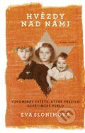 Kniha: Hvězdy nad námi (Eva Slonim). Mladá fronta, 2015 Kniha: Hvězdy nad námi (Eva Slonim). Mladá fronta, 2015