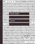 Kniha: txt.txt (Martin Kočiš). Vlna, 2014 Kniha: txt.txt (Martin Kočiš). Vlna, 2014