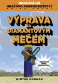 Kniha: Výprava za diamantovým mečem (Winter Morgan). Computer Press, 2015 Kniha: Výprava za diamantovým mečem (Winter Morgan). Computer Press, 2015