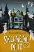 Kniha: Skleněné děti (Kristina Ohlsson). Mladá fronta, 2015 Kniha: Skleněné děti (Kristina Ohlsson). Mladá fronta, 2015