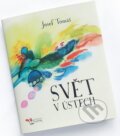 Kniha: Svět v ústech (Josef Tomáš). Nakladatelství U Veverky, 2013 Kniha: Svět v ústech (Josef Tomáš). Nakladatelství U Veverky, 2013