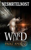 Kniha: Nesmrtelnost (J.R. Ward). Baronet, 2015 Kniha: Nesmrtelnost (J.R. Ward). Baronet, 2015