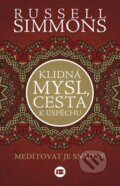 Kniha: Klidná mysl, cesta k úspěchu (Russell Simmons). BETA - Dobrovský, 2015 Kniha: Klidná mysl, cesta k úspěchu (Russell Simmons). BETA - Dobrovský, 2015