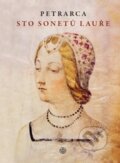 Kniha: Sto sonetů Lauře (Francesco Petrarca). Vyšehrad, 2015 Kniha: Sto sonetů Lauře (Francesco Petrarca). Vyšehrad, 2015