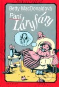 Kniha: Paní Láryfáry (Betty MacDonald). LIKA KLUB, 2010 Kniha: Paní Láryfáry (Betty MacDonald). LIKA KLUB, 2010