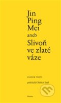 Kniha: Jin Ping Mei aneb Slivoň ve zlaté váze (Maxima). Maxima, 2014 Kniha: Jin Ping Mei aneb Slivoň ve zlaté váze (Maxima). Maxima, 2014