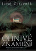 Kniha: Ohnivé znamení (Juraj Červenák). Argo, 2015 Kniha: Ohnivé znamení (Juraj Červenák). Argo, 2015
