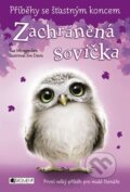 Kniha: Příběhy se šťastným koncem: Zachráněná sovička (Sue Mongredien). Nakladatelství Fragment, 2015 Kniha: Příběhy se šťastným koncem: Zachráněná sovička (Sue Mongredien). Nakladatelství Fragment, 2015