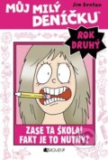 Kniha: Můj milý deníčku (2. rok): Zase ta škola! Fakt je to nutný? (Jim Benton). Nakladatelství Fragment, 2015 Kniha: Můj milý deníčku (2. rok): Zase ta škola! Fakt je to nutný? (Jim Benton). Nakladatelství Fragment, 2015