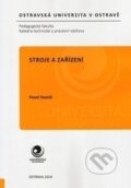 Kniha: Stroje a zařízení (Pavel Dostál). Ostravská univerzita, 2015 Kniha: Stroje a zařízení (Pavel Dostál). Ostravská univerzita, 2015