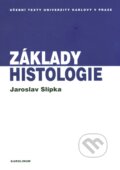 Kniha: Základy histologie (Jaroslav Slípka a Zbyněk Tonar). Karolinum, 2015 Kniha: Základy histologie (Jaroslav Slípka a Zbyněk Tonar). Karolinum, 2015