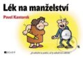 Kniha: Lék na manželství (Pavel Kantorek). Nakladatelství Fragment, 2015 Kniha: Lék na manželství (Pavel Kantorek). Nakladatelství Fragment, 2015