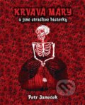 Kniha: Krvavá Máry (Petr Janeček). Plot, 2015 Kniha: Krvavá Máry (Petr Janeček). Plot, 2015