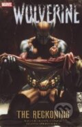 Kniha: Wolverine: The Reckoning (Daniel Way a Scot Eaton). Marvel, 2011 Kniha: Wolverine: The Reckoning (Daniel Way a Scot Eaton). Marvel, 2011