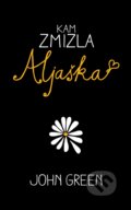 E-kniha: Kam zmizla Aljaška (John Green), 2013 E-kniha: Kam zmizla Aljaška (John Green), 2013
